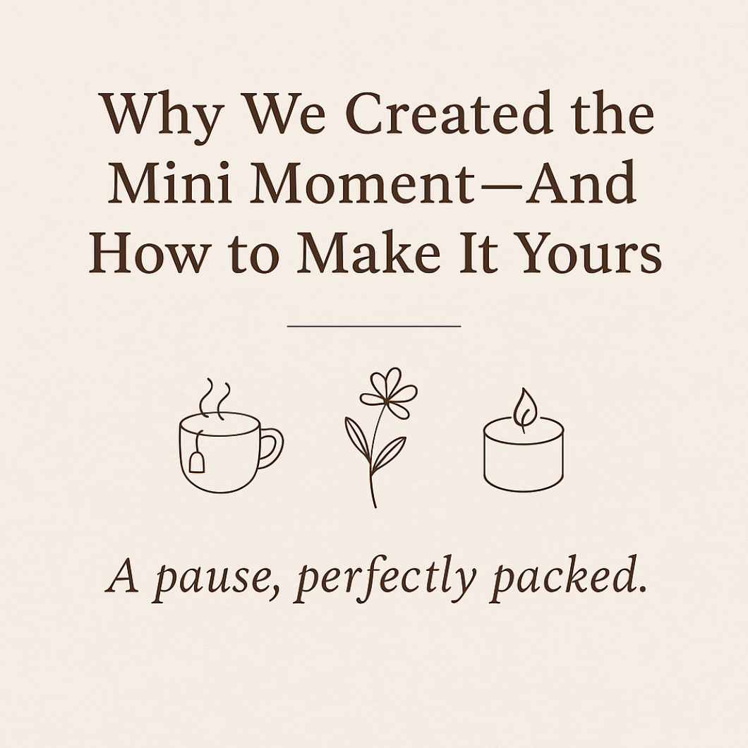 Image of Why We Created the Mini Moment including line drawings of a cup of tea, flower, and mini candle.